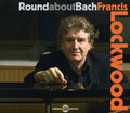 Francis Lockwood: Round About Bach - CD