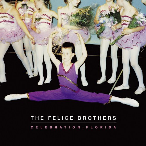 The Felice Brothers: Celebration Florida [ Vinyl ]