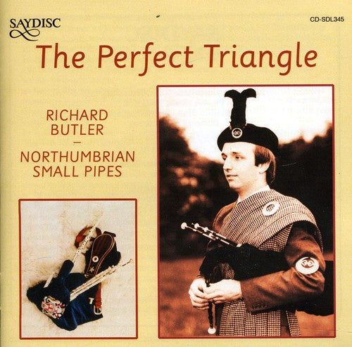 Richard Butler & the Northumbrian Small Pipes: The Perfect Triangle/Northumbrian Small Pipes { CD }