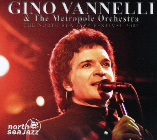 Gino Vannelli & the Metropole Orchestra: The North Sea Jazz Festival 2002 - CD