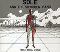 Sole & the Skyrider Band: Hello Cruel World { CD }