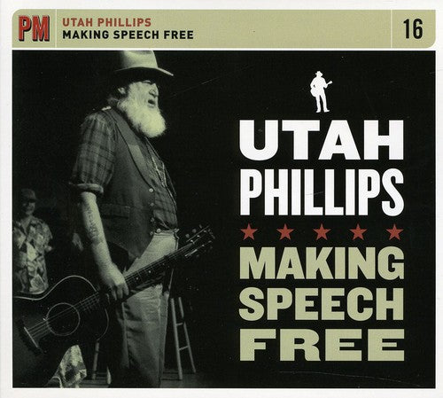 Utah Phillips: Making Speech Free { CD }