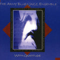United States Army Blues Jazz Ensemble: With Gratitude { CD }