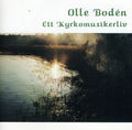 Olle Boden: Ett Kyrkomusikerliv { CD }