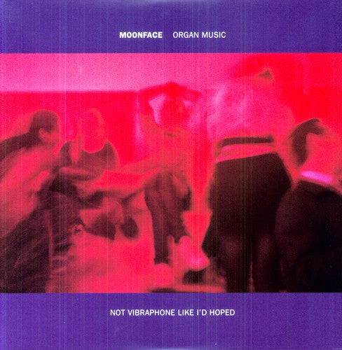 Moonface: Organ Music Not Vibraphone Like Id Hoped [ Vinyl ]