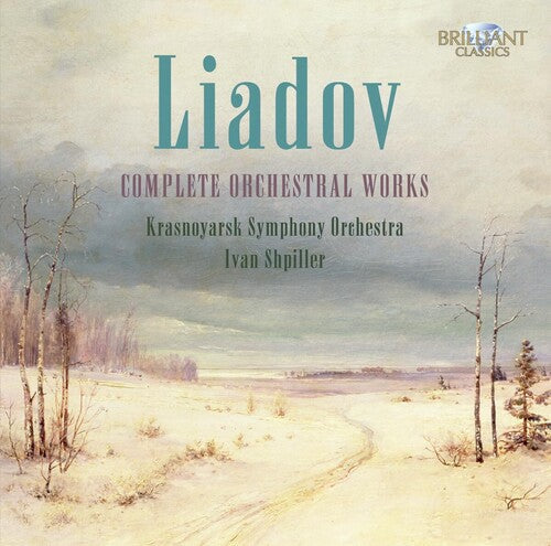 Anatoly Liadov: Complete Orchestral Works { CD }