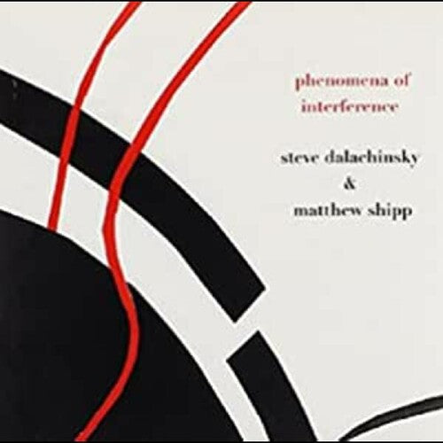 Steve Dalachinsky & Mathew Shipp: Phenomena of Interference - CD