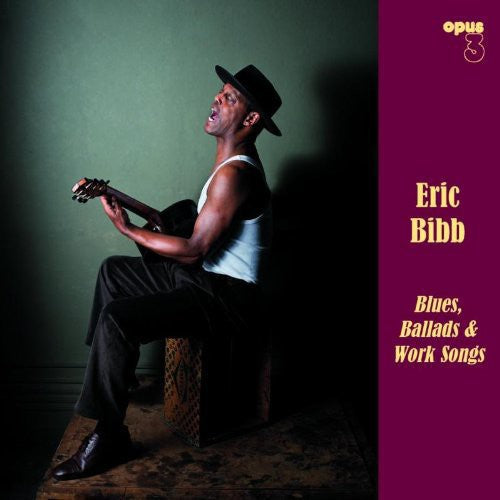 Eric Bibb: Blues, Ballads and Work Songs [ Vinyl ]