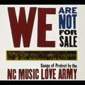 NC Music Love Army: We Are Not for Sale - CD