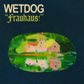 Wetdog: Frauhaus! [ Vinyl ]