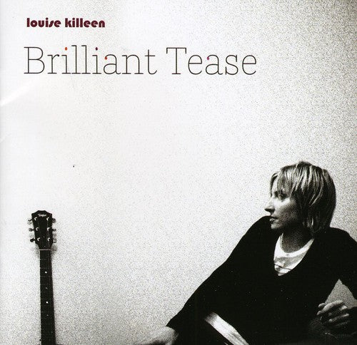 Louise Killeen: Brilliant Tease { CD }