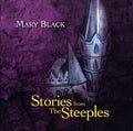 Mary Black: Stories from the Steeples { CD }
