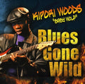 Kipori Woods: Blues Gone Wild - COMPACT DISCS