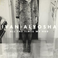 Ivan & Alyosha: All the Times We Had - VINYL