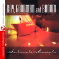 Ray, Goodman & Brown: Intimate Moments - CD