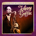 Johnny Griffin: Legendary Bop Rhythm & Blues Classics - CD