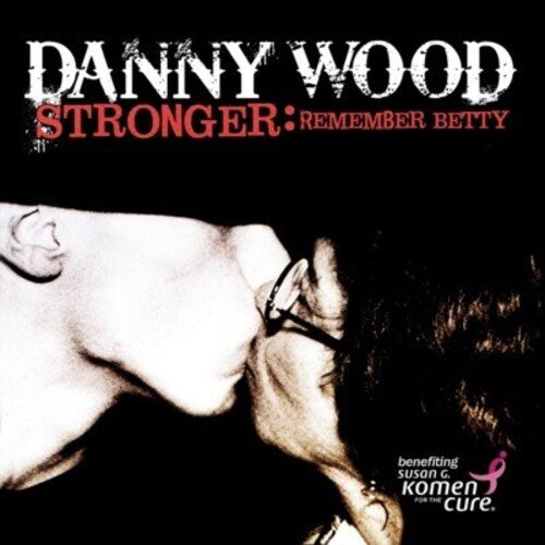Danny Wood: Stronger: Remember Betty - CD