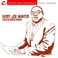 Ivory Joe Hunter: Cold Blooded Woman: From the Archives - CD