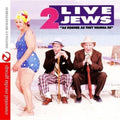 2 Live Jews: As Kosher As They Wanna Be { CD }