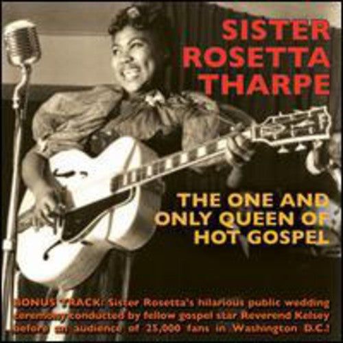 Sister Rosetta Tharpe: One & Only Queen of Hot Gospel { CD }