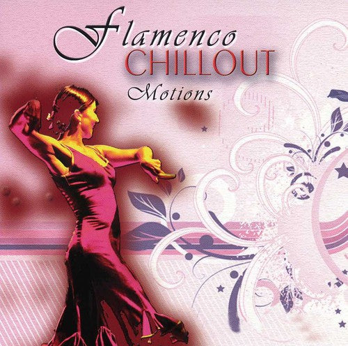 Flamenco Chillout Motion: Flamenco Chillout Motion { CD }