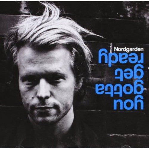 Nordgarden: You Gotta Get Ready { CD }