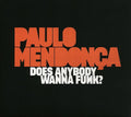 Paulo Mendonca: Does Anybody Wanna Funk? - CD