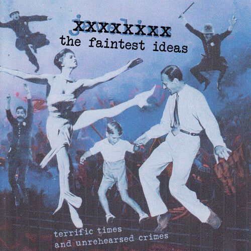 The Faintest Ideas: Terrific Times and Unrehearsed Crimes - COMPACT DISCS