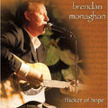 Brendan Monaghan: Flicker of Hope { CD }