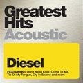 Diesel: Greatest Hits Acoustic { CD }