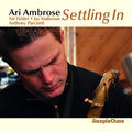 Ari Ambrose: Settling in - CD