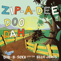 Bob B. Soxx and the Blue Jeans - Zip-A-Dee-Doo-Dah - LP [ Record ]