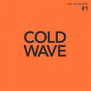 Soul Jazz Records Presents - Cold Wave Number 1 - Indie LP [ Record ]