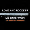Love And Rockets - My Dark Twin - CD [ Record ]