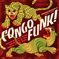 Various Artists - Congo Funk! Sound Madness From The Shores Of The Mighty Congo River (Kinshasa/Brazzaville 1969-1982) - LP [ Record ]