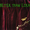 Better Than Ezra - Deluxe - LP [ Record ]
