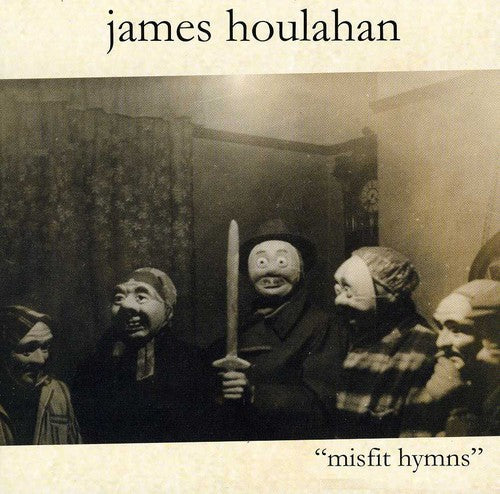 James Houlahan: Misfit Hymns { CD }