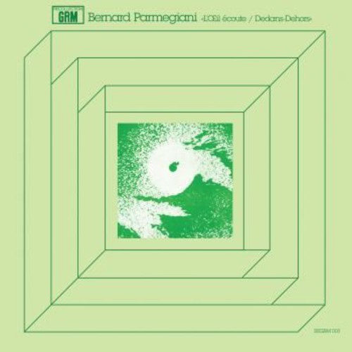 Bernard Parmegiani: L'Oeil Ecoute/Dedans-Dehors [ Vinyl ]