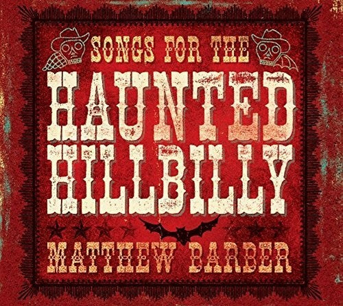 Matthew Barber: Songs for the Haunted Hillbilly [ Vinyl ]