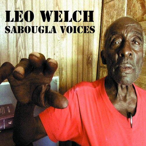 Leo Welch: Sabougla Voices [ Vinyl ]