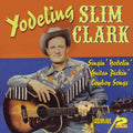 Yodeling Slim Clark: Singin Yodelin Guita - COMPACT DISCS