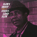 Sunnyland Slim: Slim's Shout [ Vinyl ]