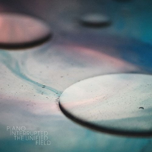 Piano Interrupted: Unified Field [ Vinyl ]