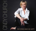 Cindy Church: Sad Songs Make Me Happy - COMPACT DISCS