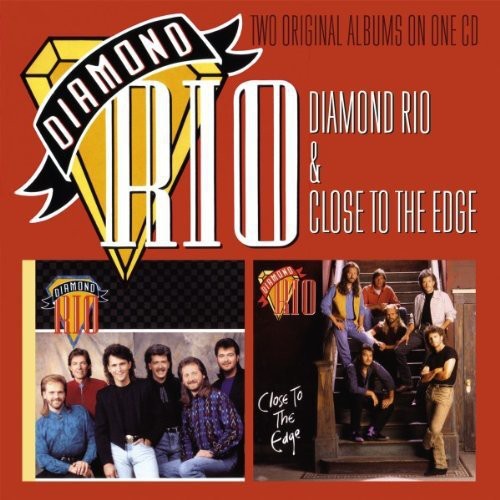 Diamond Rio: Diamond Rio / Close to the Edge - COMPACT DISCS