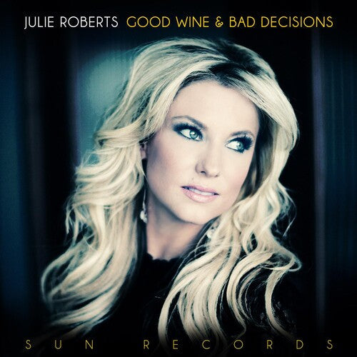 Julie Roberts: Good Wine & Bad Decisions [ Vinyl ]