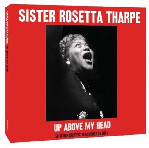 Sister Rosetta Tharpe: Up Above My Head { CD }