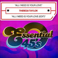 Theresa Taylor: All I Need Is Your Love - CD SINGLE