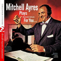 Mitchell Ayres & His Orchestra: Plays Romantic Ballads for You - COMPACT DISCS