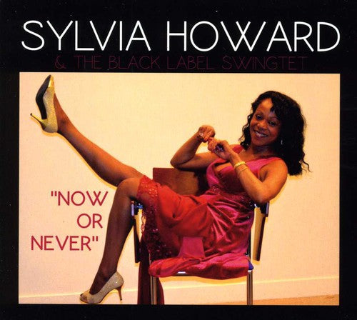 Sylvia Howard: Now or Never { CD }